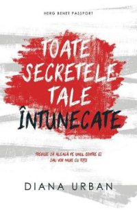 Toate secretele tale intunecate - Diana Urban