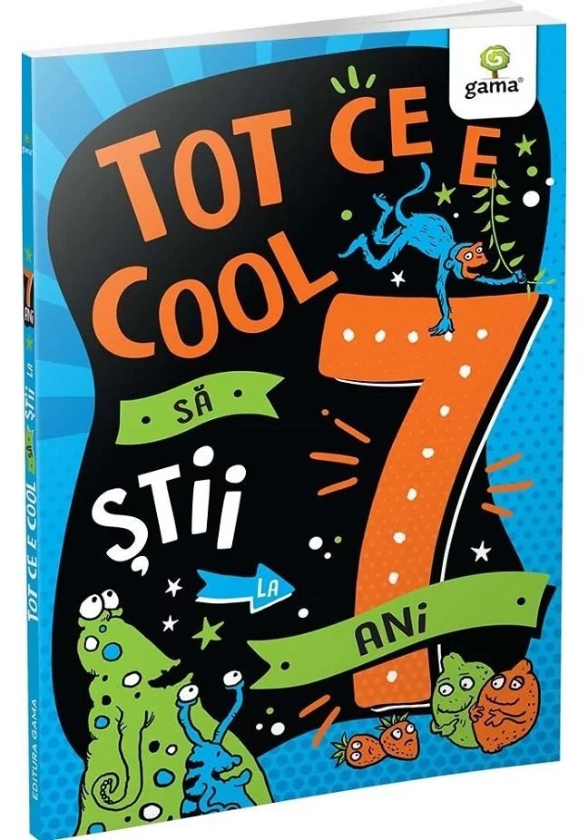 Tot ce e cool sa stii la 7 ani
