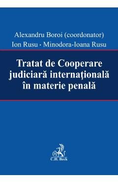 Tratat de cooperare judiciara internationala in materie penala - Alexandru Boroi, Ion Rusu