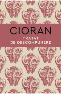 Tratat de descompunere - Cioran