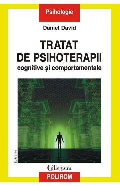 Tratat de psihoterapii cognitive si comportamentale - Daniel David