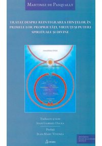 Tratat despre reintegrarea fiintelor in primele lor proprietati, virtuti si puteri spirituale si divine