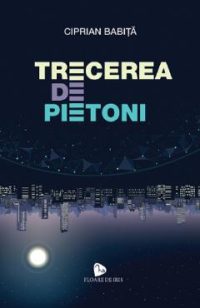 Trecerea de pietoni - Ciprian Babita