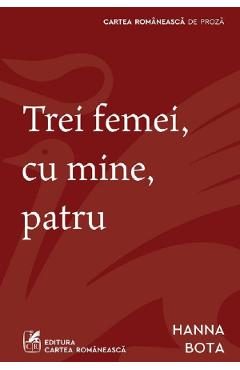 Trei femei, cu mine, patru - Hanna Bota