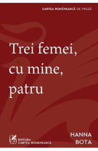 Trei femei, cu mine, patru - Hanna Bota