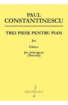 Trei piese pentru pian. Joc, cantec, joc dobrogean (Toccata) - Paul Constantinescu