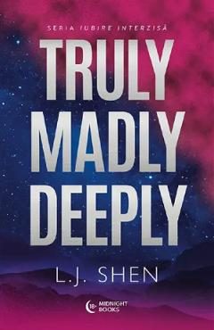 Truly Madly Deeply. Seria Iubire interzisa Vol.1 - L.J. Shen
