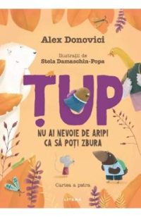 Tup. Nu ai nevoie de aripi ca sa poti zbura. Cartea a patra - Alex Donovici