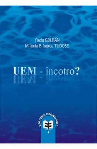 UEM - Incotro? - Radu Golban, Mihaela Brindusa Tudose