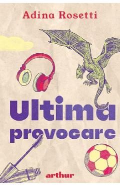 Ultima provocare - Adina Rosetti