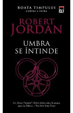 Umbra se intinde. Seria Roata timpului Vol.4 - Robert Jordan