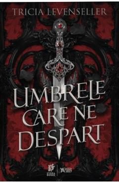 Umbrele care ne despart - Tricia Levenseller