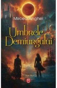 Umbrele Demiurgului. Seria Dinastia Youngblood Vol.1 - Mircea Anghel
