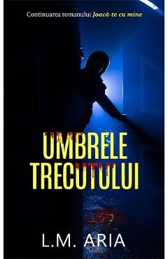 Umbrele Trecutului - L.M. Aria