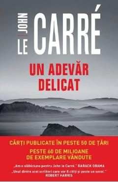 Un adevar delicat - John le Carre