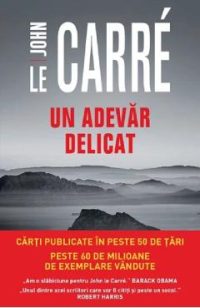 Un adevar delicat - John le Carre