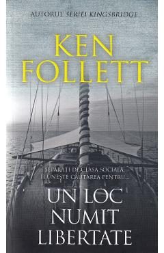 Un loc numit libertate - Ken Follett