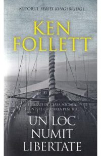 Un loc numit libertate - Ken Follett