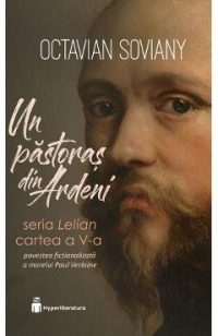 Un pastoras din Ardeni. Seria Lelian Cartea 5 - Octavian Soviany