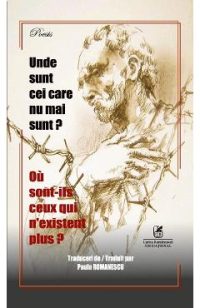 Unde sunt cei care nu mai sunt? Ou sont-ils ceux qui n'existent plus? - Paula Romanescu