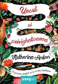 Ursul și privighetoarea (Vol. 1) - Hardcover - Katherine Arden - Young Art