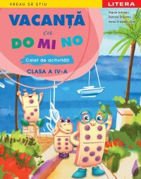 Vacanta cu DO MI NO. Caiet de activitati. Clasa a IV-a