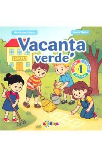 Vacanta verde - Clasa 1 - Nina Leon Stoica, Inesa Tautu
