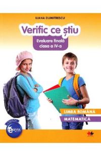 Verific ce stiu. Evaluare finala - Clasa 4 - Iliana Dumitrescu