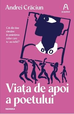 Viata de apoi a poetului - Andrei Craciun
