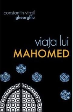 Viata lui Mahomed - Constantin Virgil Gheorghiu