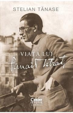 Viata lui Panait Istrati - Stelian Tanase