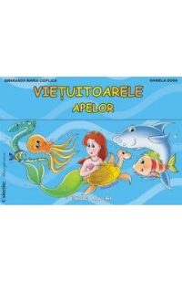 Vietuitoarele apelor. Mapa educativa - Smaranda Maria Cioflica, Daniela Dosa