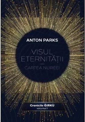 Visul eternitatii – Cartea Nureei, volumul 1 din Cronicile Girku