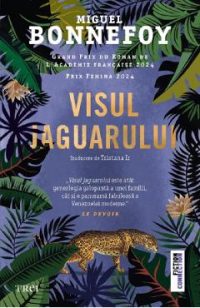 Visul jaguarului - Miguel Bonnefoy