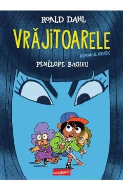 Vrajitoarele. Romanul grafic - Roald Dahl