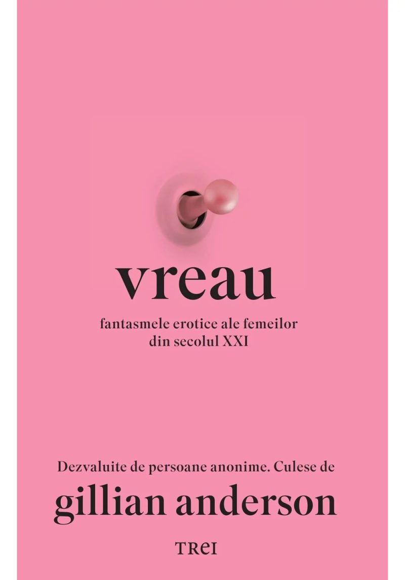 Vreau. Fantasmele erotice ale femeilor din secolul XXI