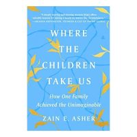 Where the Children Take Us, Zain E. Asher