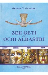 Zeii geti cu ochi albastri - George V. Grigore