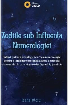Zodiile sub influenta numerologiei - Ioana Otoiu