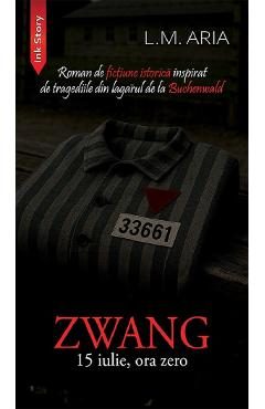 ZWANG: 15 iulie, ora zero - L.M. Aria